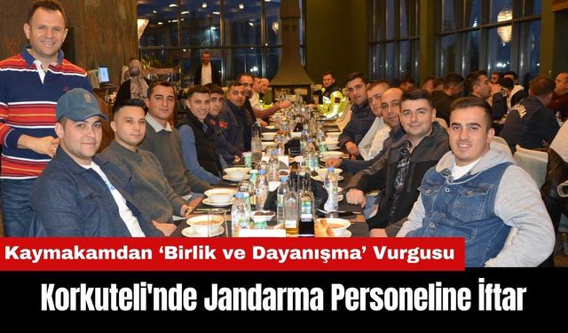 Korkuteli'nde Kaymakam Jandarma ile İftarda Buluştu