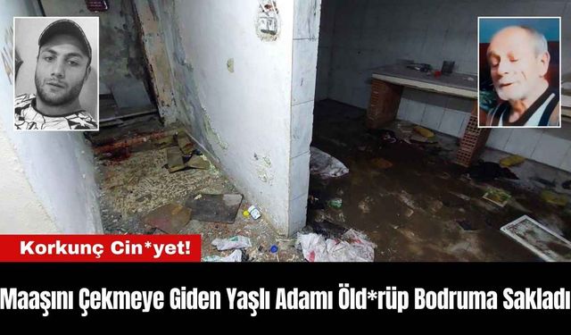 Maaşını Çekmeye Giden Yaşlı Adamı Öld*rüp Bodruma Sakladı