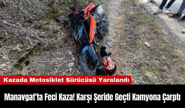 Manavgat'ta Feci Kaza! Karşı Şeride Geçti Kamyona Çarptı