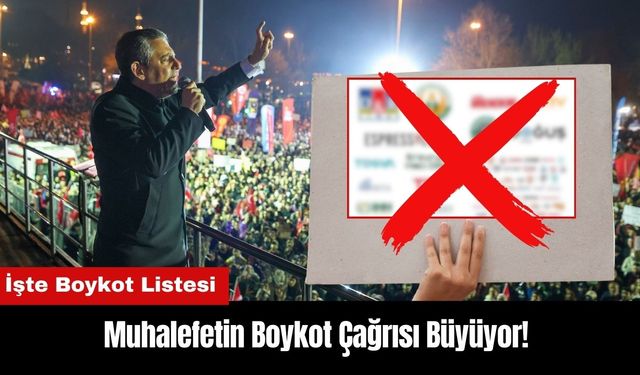 Muhalefetin Boykot Çağrısı Büyüyor! İşte Boykot Listesi