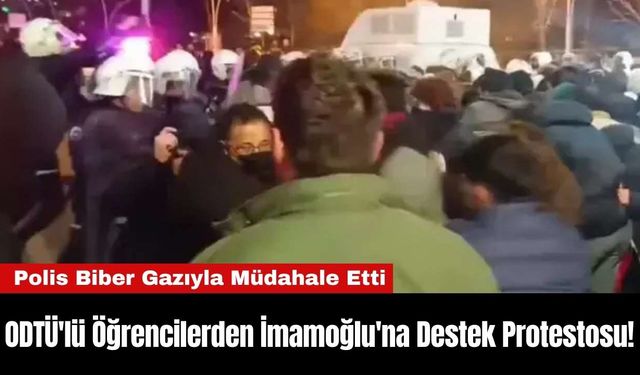 ODTÜ'lü Öğrencilerden İmamoğlu'na Destek Protestosu!