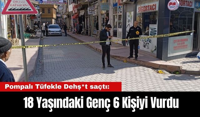 Pompalı Tüfekle Dehş*t saçtı:18 Yaşındaki Genç 6 Kişiyi Vurdu