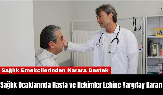 Sağlık Ocaklarında Hasta ve Hekimler Lehine Yargıtay Kararı