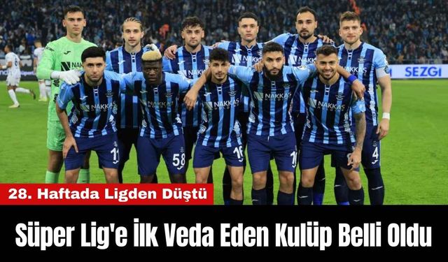 Süper Lig'e İlk Veda Eden Kulüp Belli Oldu