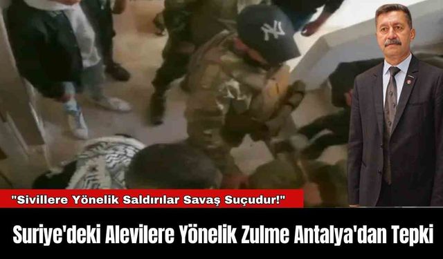 Suriye'deki Alevilere Yönelik Zulme Antalya'dan Tepki