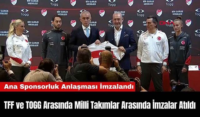 TFF ve TOGG Arasında Milli Takımlar Arasında İmzalar Atıldı