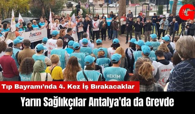 Yarın Sağlıkçılar Antalya'da da Grevde: 4'üncü Kez İş Bırakacaklar!