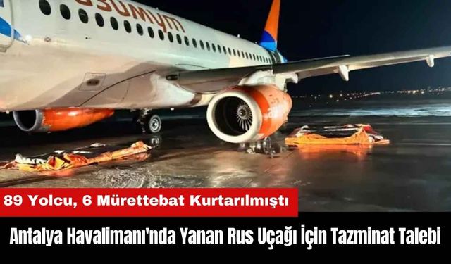 Antalya Havalimanı'nda Yanan Rus Uçağı İçin Tazminat Talebi
