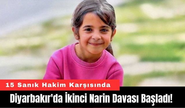 Diyarbakır'da İkinci Narin Davası Başladı!