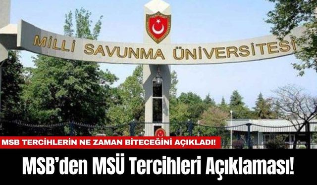 MSB’den MSÜ Tercihleri Açıklaması!