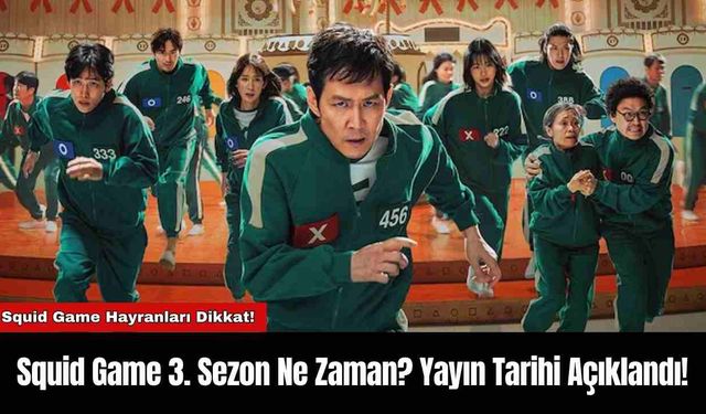 Squid Game 3. Sezon Ne Zaman? Yayın Tarihi Açıklandı!