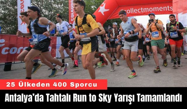 Antalya’da Tahtalı Run to Sky Yarışı Tamamlandı