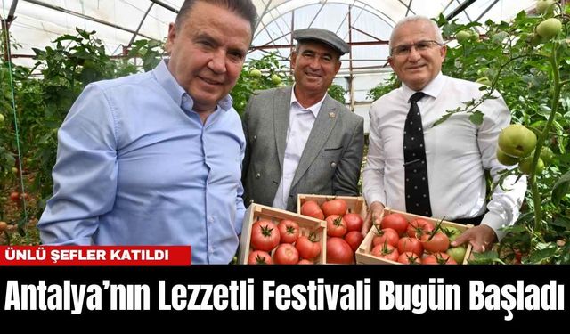 Antalya’nın Lezzetli Festivali Bugün Başladı