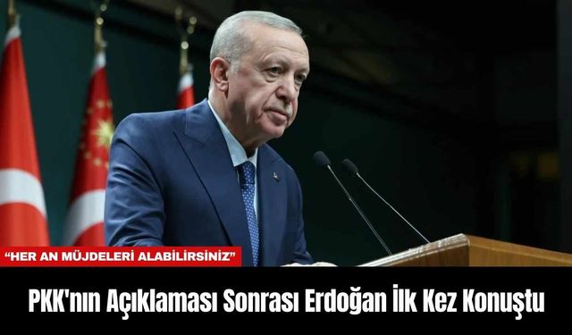P*K'nın Açıklaması Sonrası Erdoğan İlk Kez Konuştu