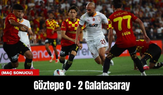 Göztepe 0 - 2 Galatasaray (Maç Sonucu)