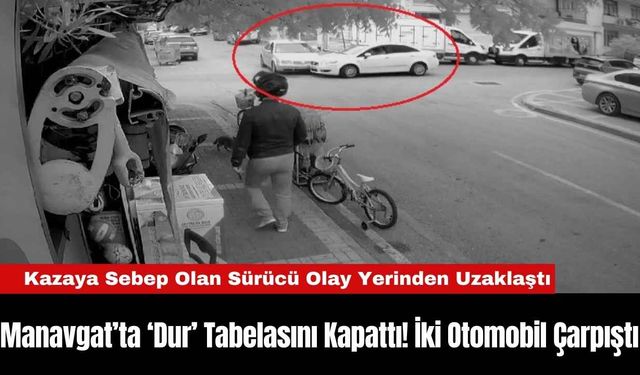Manavgat’ta ‘Dur’ Tabelasını Kapattı! İki Otomobil Çarpıştı