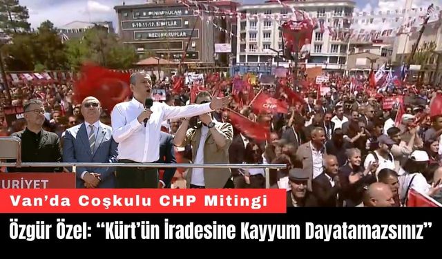 Özgür Özel: “Kürt’ün İradesine Kayyum Dayatamazsınız”