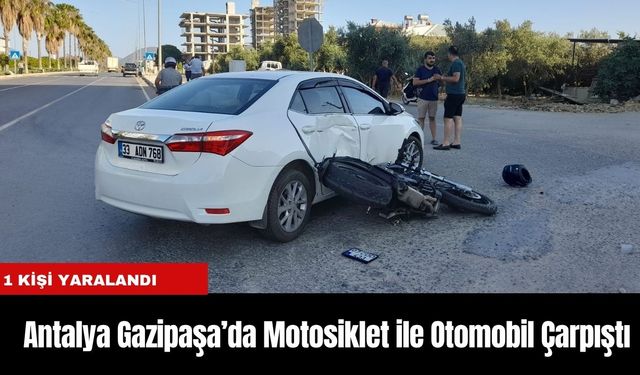 Antalya Gazipaşa’da Motosiklet ile Otomobil Çarpıştı: 1 Yaralı