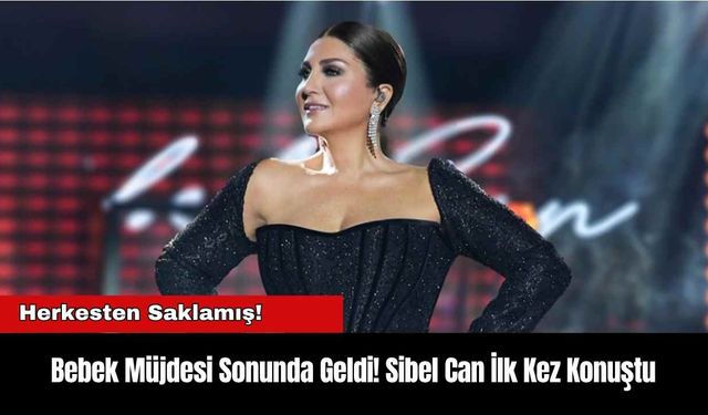 Bebek Müjdesi Sonunda Geldi! Sibel Can İlk Kez Konuştu