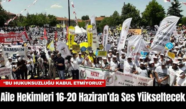 Aile Hekimleri 16-20 Haziran’da Ses Yükseltecek