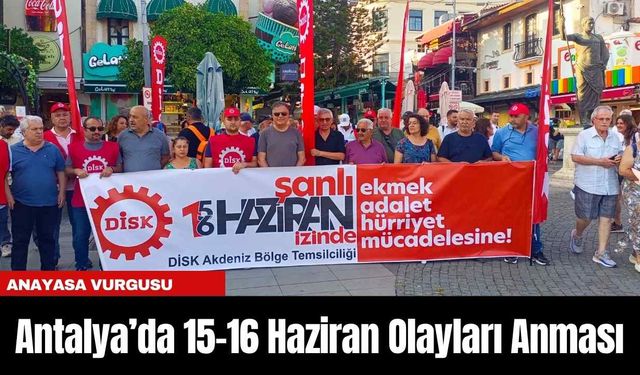 Antalya’da 15-16 Haziran Olayları Anması