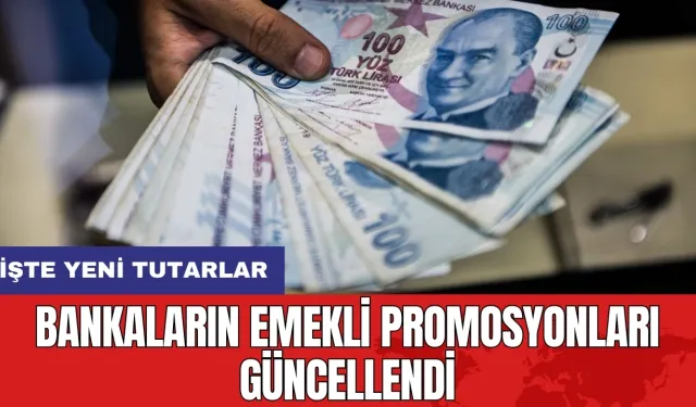 Bankaların emekli promosyonları güncellendi: İşte yeni tutarlar