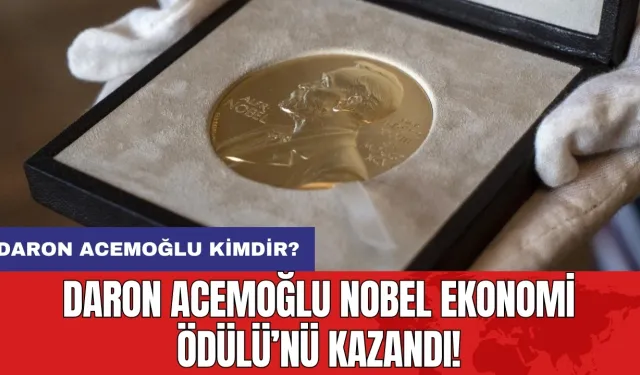 Daron Acemoğlu Nobel Ekonomi Ödülü’nü kazandı! Daron Acemoğlu kimdir?