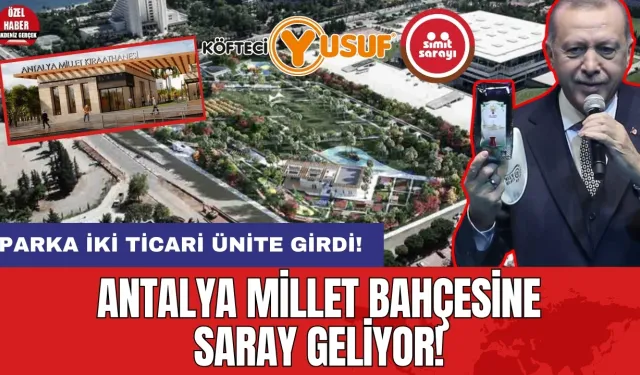 Antalya Millet Bahçesi’ne Saray Geliyor