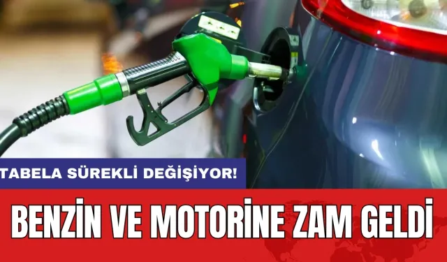 Tabela sürekli değişiyor! Benzin ve motorine zam geldi