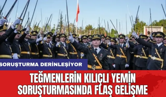 Teğmenlerin Kılıçlı Yemin Soruşturmasında Flaş Gelişme