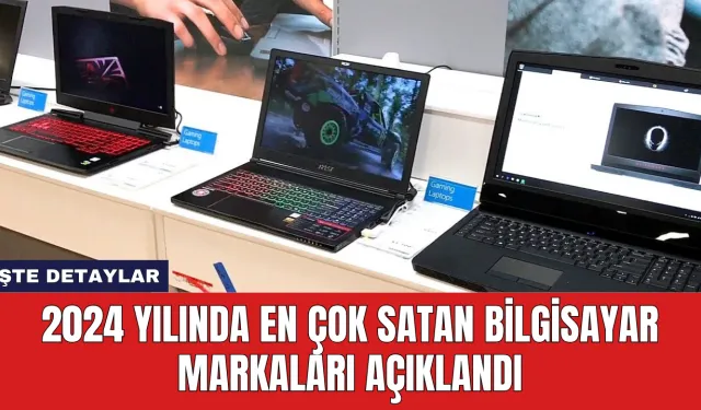 2024 Yılında En Çok Satan Bilgisayar Markaları Açıklandı