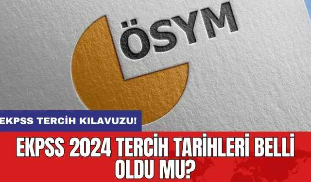 EKPSS tercih kılavuzu: EKPSS 2024 Tercih Tarihleri Belli Oldu mu?