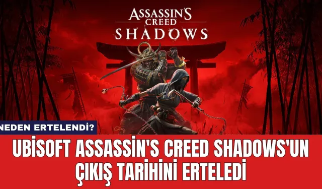 Ubisoft Assassin's Creed Shadows'un Çıkış Tarihini Erteledi