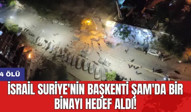 İsrail Suriye'nin başkenti Şam'da bir binayı hedef aldı! 4 ölü