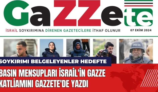 Basın mensupları İsrail'in Gazze katliamını Gazzete'de yazdı