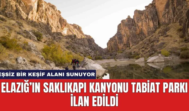 Elazığ’ın Saklıkapı Kanyonu Tabiat Parkı İlan Edildi