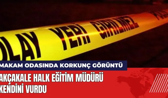 Akçakale Halk Eğitim Müdürü makam odasında kendini vurdu