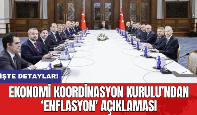 Ekonomi Koordinasyon Kurulu’ndan ‘Enflasyon' açıklaması