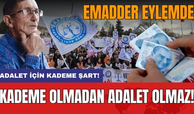 Emeklilikte adalet için kademe şart! EMADDER eylemde