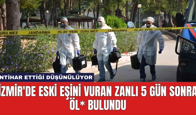 İzmir'de Eski Eşini Vuran Zanlı 5 Gün Sonra Öl* Bulundu