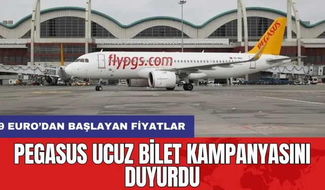 Pegasus Ucuz Bilet Kampanyasını Duyurdu: 9 Euro’dan Başlayan Fiyatlar