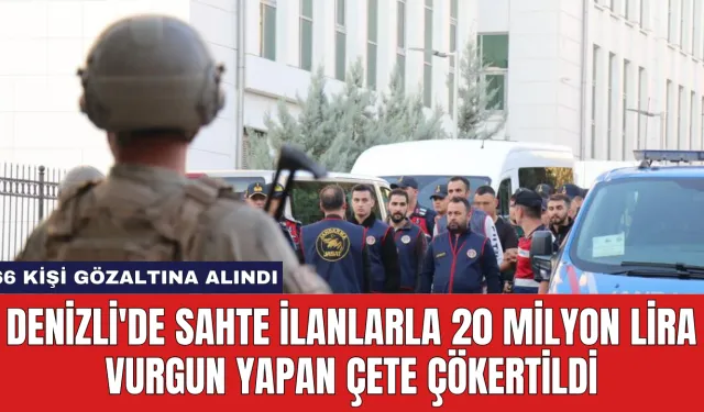 Denizli'de Sahte İlanlarla 20 Milyon Lira Vurgun Yapan Çete Çökertildi