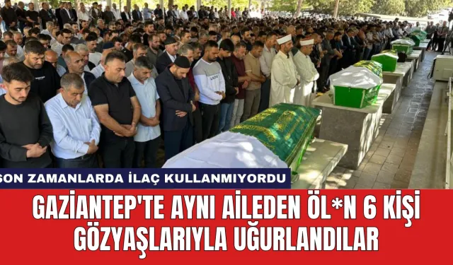 Gaziantep'te Aynı Aileden Öl*n 6 Kişi Gözyaşlarıyla Uğurlandılar