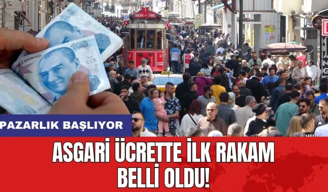 Asgari ücrette ilk rakam belli oldu: Pazarlık başlıyor