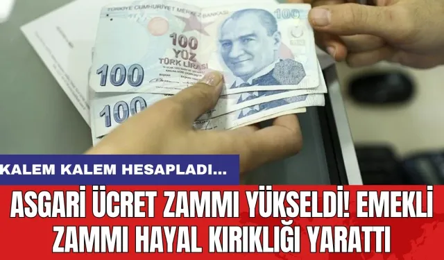 Asgari ücret zammı yükseldi! Emekli zammı hayal kırıklığı yarattı