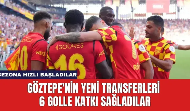 Göztepe'nin Yeni Transferleri 6 Golle Katkı Sağladılar