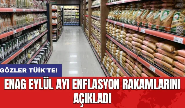 ENAG Eylül ayı enflasyon rakamlarını açıkladı: Gözler TÜİK'te!