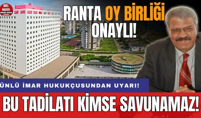 Ünlü imar hukukçusundan uyarı: Bu rantı kimse savunamaz!