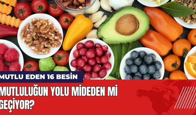 Mutluluğun yolu mideden mi geçiyor? Mutlu eden 16 besin