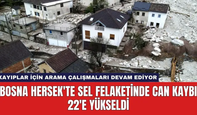 Bosna Hersek'te Sel Felaketinde Can Kaybı 22'e Yükseldi